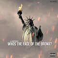 WHOS THE FACE OF THE BRONX? (Explicit)