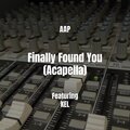 AAP、Kel - Finally Found You (Acapella|Explicit)