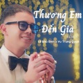 Thương Em Đến Già (Remix)