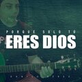 Danilo Perez - Porque solo Tú eres Dios