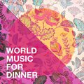World Music for Dinner