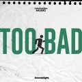 TOO BAD (Prod. CarTa)