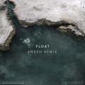 Float (Anden Remix)