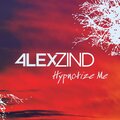 Alex Zind - Hypnotize Me