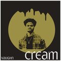 Vaughn - Cream (Explicit)