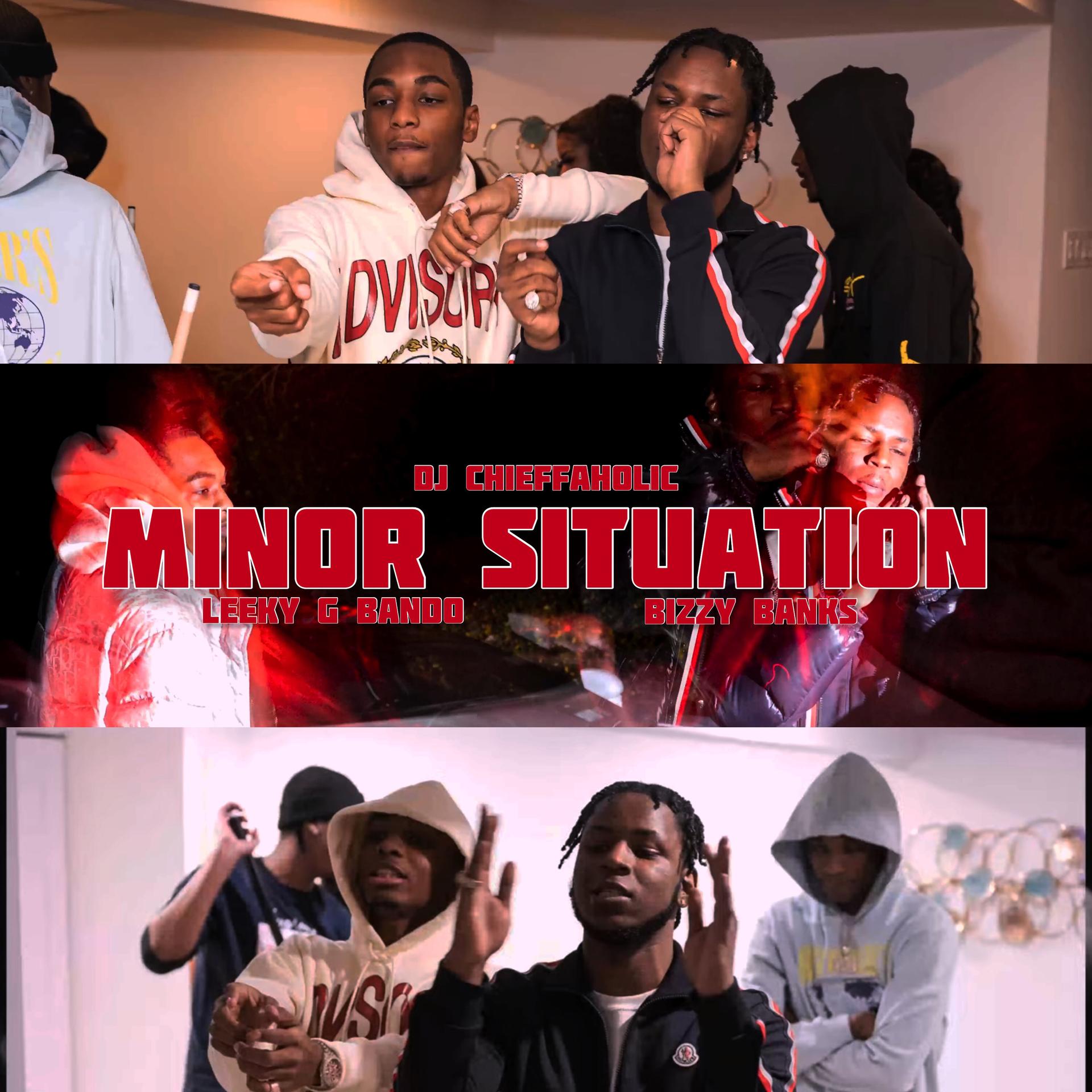 DJ Chieffaholic、Bizzy Banks、Leeky G Bando - Minor Situation, Pt. 3 (Explicit)