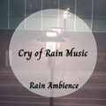 Concentration、Music for Working、The Sound of the Rain - Rain Ambience: Cry of Rain Music - 2 Hours