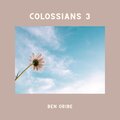 Ben Oribe - Colossians 3
