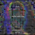 liue、Fxbii - Suffer with Me