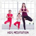 Kids Meditation: Relief for Panic Attack, Stress Reduction, Brain Development, Meditation for Kids