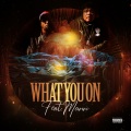 Mann、Fetti Bagz - What You On (Explicit)