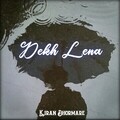Kiran Dhormare - Dekh Lena