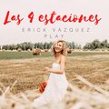 ERICK VÁZQUEZ PLAY - Las Cuatro Estaciones