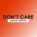 David Smith - Don't Care