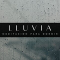 Lluvia: Meditación Para Dormir