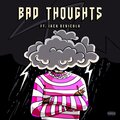 Bad Thoughts (feat. Jack DeNicola) [Explicit]