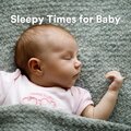 Sleepy Times for Baby