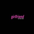 Girlfriend