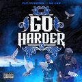 Fat Yunginn、No Cap - Go Harder (Explicit)