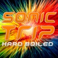Sonic Trip - Hard Boiled