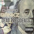CHAMPO BANKZ、Gutta - Dead Presidents (Explicit)