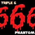 Phantom - Triple 6