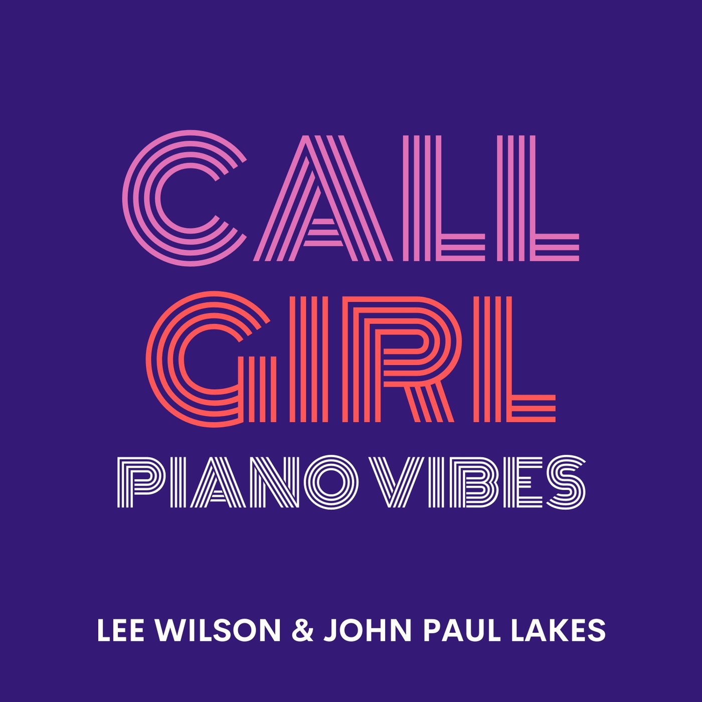 Lee Wilson、John Paul Lakes - Call Girl (Piano Vibes)(Keyapella)