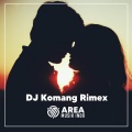 DJ Komang Rimex、Raffa Affar - Dj Cinta Sampai Mati (Slow Remix)