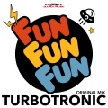 Turbotronic - Fun Fun Fun