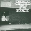 PyroDhattFye - Say His Name (Explicit)