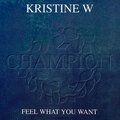 kristine w - Feel What You Want