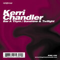 kerri chandler - Bar A Thym