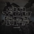 Conro - Do You Get It? (Explicit)