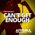 Chris Marquez - Can't Get Enough