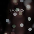 Progress