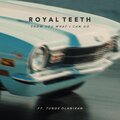 Royal Teeth、Tunde Olaniran - Show You What I Can Do