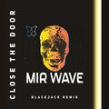 Mir Wave - Close the Door - Blackjack Remix