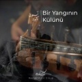 Rastak、Mehmet Taylan - Bir Yangının Külünü (feat. Mehmet Taylan)