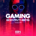 Gaming EDM Anthems 2020