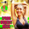 Spring Workout Music 2017: 40 Dance Hits