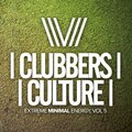 Clubbers Culture: Extreme Minimal Energy, Vol. 5