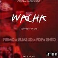 FDF、El Primo、Elias SD、Enzo Dsx - Wacha (feat. El primo FDF & Enzo Dsx)(Explicit)
