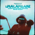 uMalambane (feat. Alfa Kat Costa Titch Phantom Steeze 031choppa & Sayfar)