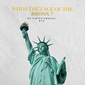 WHOS THE FACE OF THE BRONX ? (Explicit)