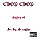 Chop Chop - F**kem 97 (Explicit)