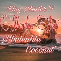 King Master P、Mbalenhle、Coconut - Sthandwa Sami (feat. Mbalenhle & Coconut)