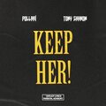 Tony Shhnow、Pollari - Keep Her! (feat. Tony Shhnow)(Explicit)