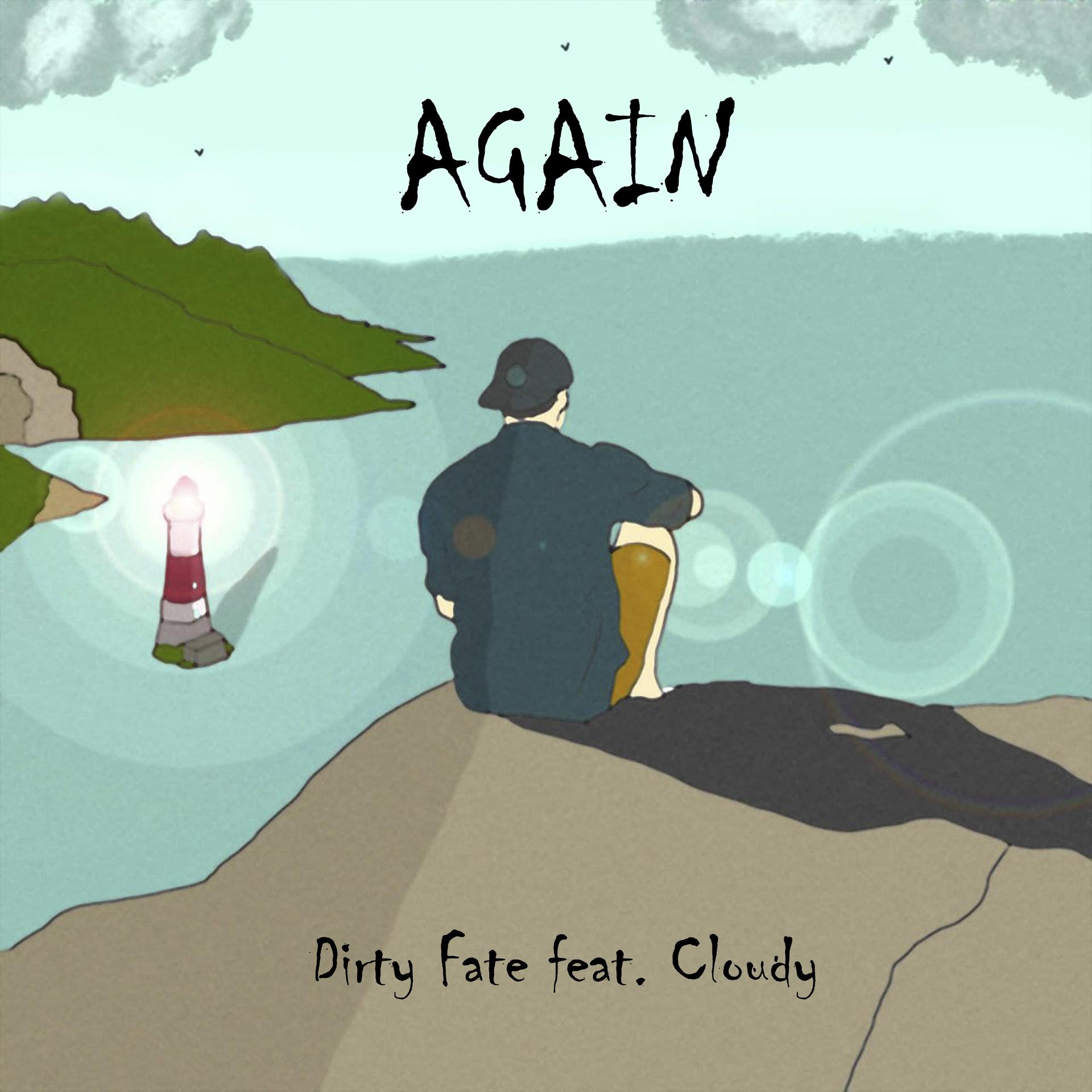 Dirty Fate、Cloudy - Again