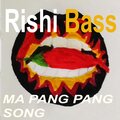 Rishi Bass - Ma Pang Pang Song