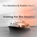 Masters、Paddle - Waiting For The Steamer